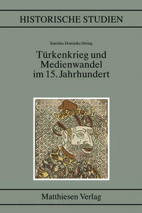 Türkenkrieg und Medienwandel im 15. Jahrhundert