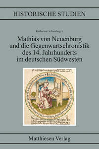Mathias von Neuenburg und die Gegenwartschronistik des 14. Jahrhunderts im deutschen Südwesten