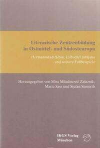 Literarische Zentrenbildung in Ostmittel- und Südosteuropa
