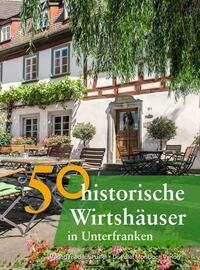 50 historische Wirtshäuser in Unterfranken