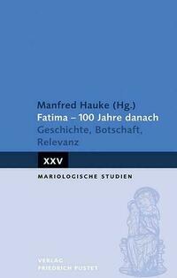 Fatima - 100 Jahre danach