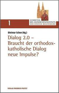 Dialog 2.0 - Braucht der orthodox-katholische Dialog neue Impulse?