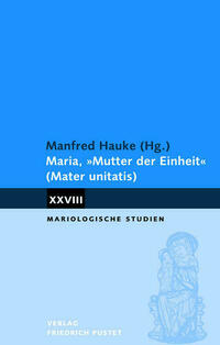 Maria, "Mutter der Einheit" (Mater unitatis)