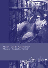 Museen - Orte des Authentischen?