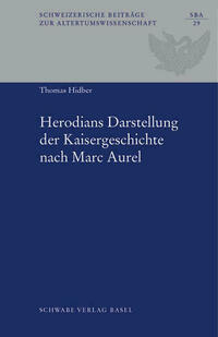 Herodians Darstellung der Kaisergeschichte nach Marc Aurel