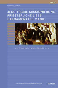 Jesuitische Missionierung, priesterliche Liebe, sakramentale Magie