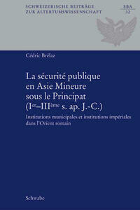 La sécurité publique en Asie Mineure sous le Principat (Ier-IIIème s. ap. J.-C.)
