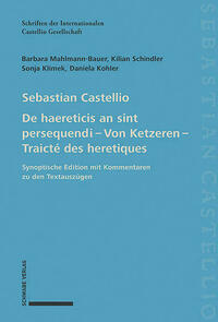 De haereticis an sint persequendi (1554) Von Ketzeren (1555) Traicté des heretiques (1557)