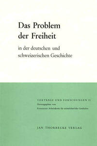 Das Problem der Freiheit in der deutschen und schweizerischen Geschichte