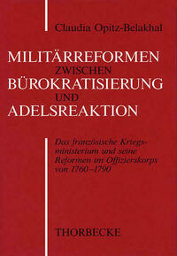 Militärreform zwischen Bürokratisierung und Adelsreaktion