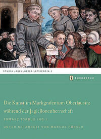 Die Kunst im Markgraftum Oberlausitz während der Jagiellonenherrschaft