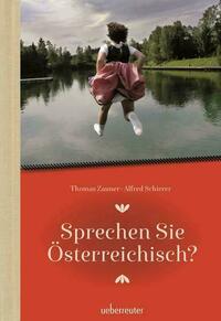Sprechen Sie Österreichisch von Thomas Zauner, Alfred Schierer
