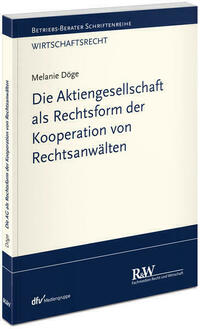 Die Aktiengesellschaft als Rechtsform der Kooperation von Rechtsanwälten