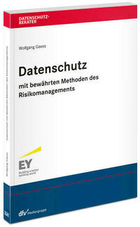 Datenschutz mit bewährten Methoden des Risikomanagements