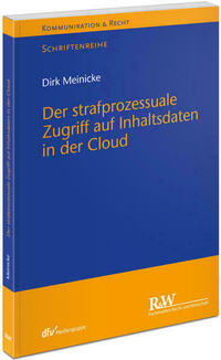 Der strafprozessuale Zugriff auf Inhaltsdaten in der Cloud