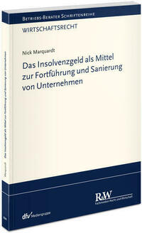 Das Insolvenzgeld als Mittel zur Fortführung und Sanierung von Unternehmen
