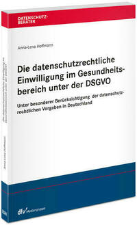 Die datenschutzrechtliche Einwilligung im Gesundheitsbereich unter der DSGVO
