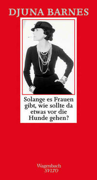 Solange es Frauen gibt, wie sollte da etwas vor die Hunde gehen ?