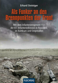 Als Funker an den Brennpunkten der Front