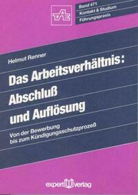 Das Arbeitsverhältnis – Abschluss und Auflösung