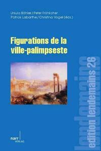 Figurations de la ville-palimpseste
