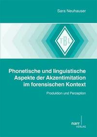 Phonetische und linguistische Aspekte der Akzentimitation im forensischen Kontext