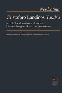 Cristoforo Landinos "Xandra" und die Transformationen römischer Liebesdichtung im Florenz des Quattrocento