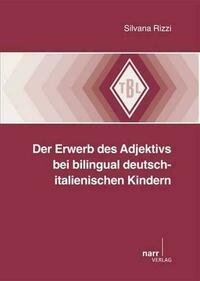 Der Erwerb des Adjektivs bei bilingual deutsch-italienischen Kindern