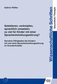 Selektieren, verknüpfen, sprachlich umsetzen: zu viel für Kinder mit einer Sprachentwicklungsstörung?