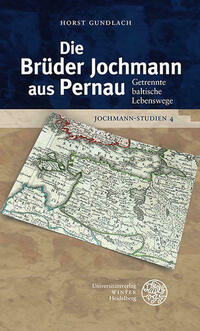 Jochmann-Studien / Die Brüder Jochmann aus Pernau