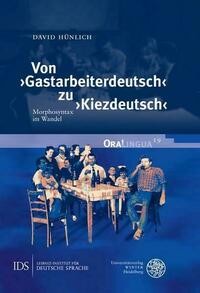 Von ›Gastarbeiterdeutsch‹ zu ›Kiezdeutsch‹