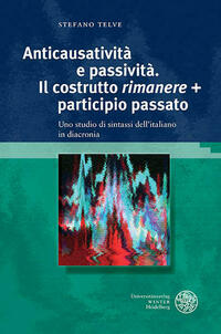 Anticausatività e passività. Il costrutto ‚rimanere’ + participio passato