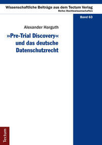 "Pre-Trial Discovery" und das deutsche Datenschutzrecht