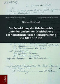 Die Entwicklung des Urheberrechts unter besonderer Berücksichtigung der höchstrichterlichen Rechtsprechung von 1870 bis 1910