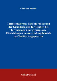 Tarifkonkurrenz, Tarifpluralität und der Grundsatz der Tarifeinheit bei Tarifnormen über gemeinsame Einrichtungen im Anwendungsbereich des Tarifvertragsgesetzes