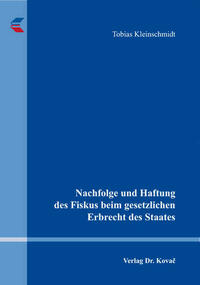 Nachfolge und Haftung des Fiskus beim gesetzlichen Erbrecht des Staates