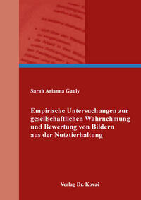 Empirische Untersuchungen zur gesellschaftlichen Wahrnehmung und Bewertung von Bildern aus der Nutztierhaltung