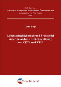 Lebensmittelsicherheit und Freihandel unter besonderer Berücksichtigung von CETA und TTIP