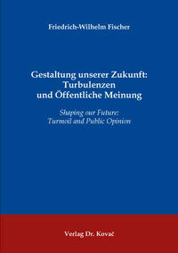Gestaltung unserer Zukunft: Turbulenzen und Öffentliche Meinung
