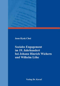 Soziales Engagement im 19. Jahrhundert bei Johann Hinrich Wichern und Wilhelm Löhe