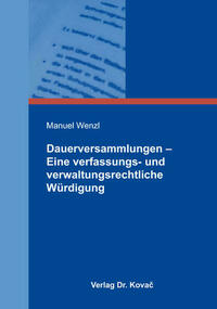 Dauerversammlungen – Eine verfassungs- und verwaltungsrechtliche Würdigung