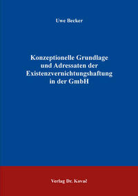 Konzeptionelle Grundlage und Adressaten der Existenzvernichtungshaftung in der GmbH
