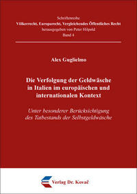 Die Verfolgung der Geldwäsche in Italien im europäischen und internationalen Kontext