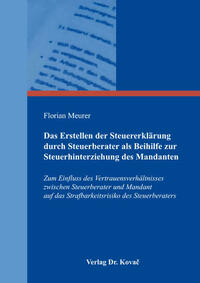 Das Erstellen der Steuererklärung durch Steuerberater als Beihilfe zur Steuerhinterziehung des Mandanten