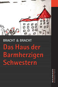 Das Haus der Barmherzigen Schwestern