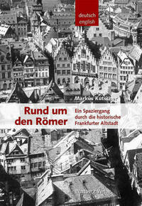 Rund um den Römer - Ein Spaziergang durch die historische Frankfurter Altstadt