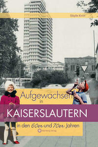 Aufgewachsen in Kaiserslautern in den 60er und 70er Jahren
