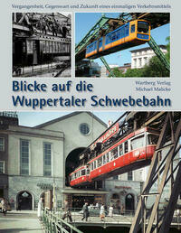 Blicke auf die Wuppertaler Schwebebahn