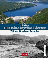 100 Jahre Mythos Edersee - Tränen, Bomben, Paradies