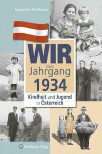 Wir vom Jahrgang 1934 - Kindheit und Jugend in Österreich